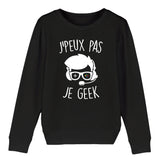 Sweat Enfant J'peux pas je geek 