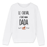 Sweat Enfant Le cheval c'est mon dada 