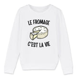 Sweat Enfant Le fromage c'est la vie 