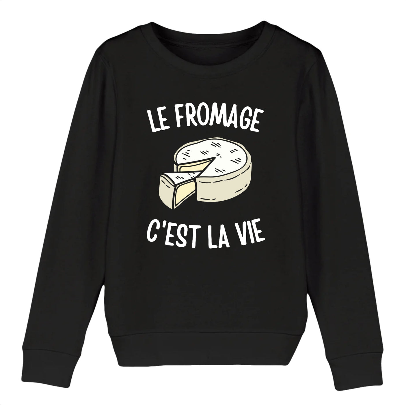 Sweat Enfant Le fromage c'est la vie 