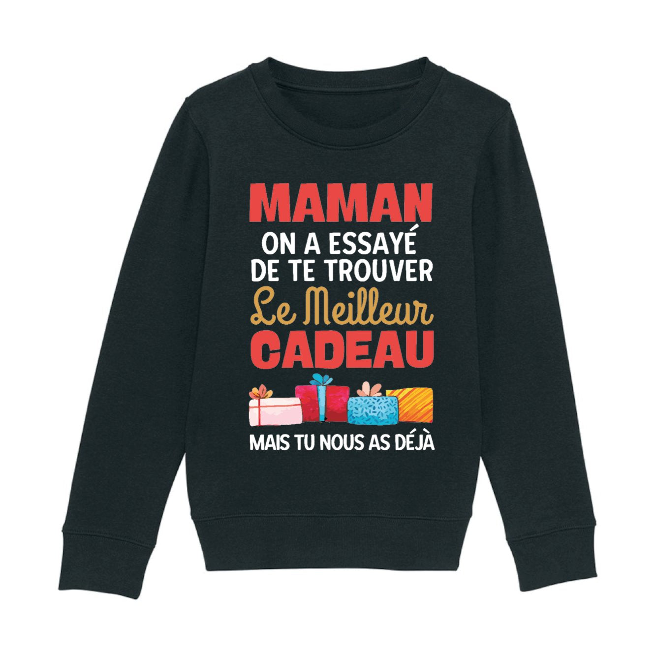 Sweat Enfant Le meilleur cadeau pour maman 