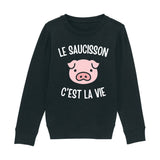 Sweat Enfant Le saucisson c'est la vie 