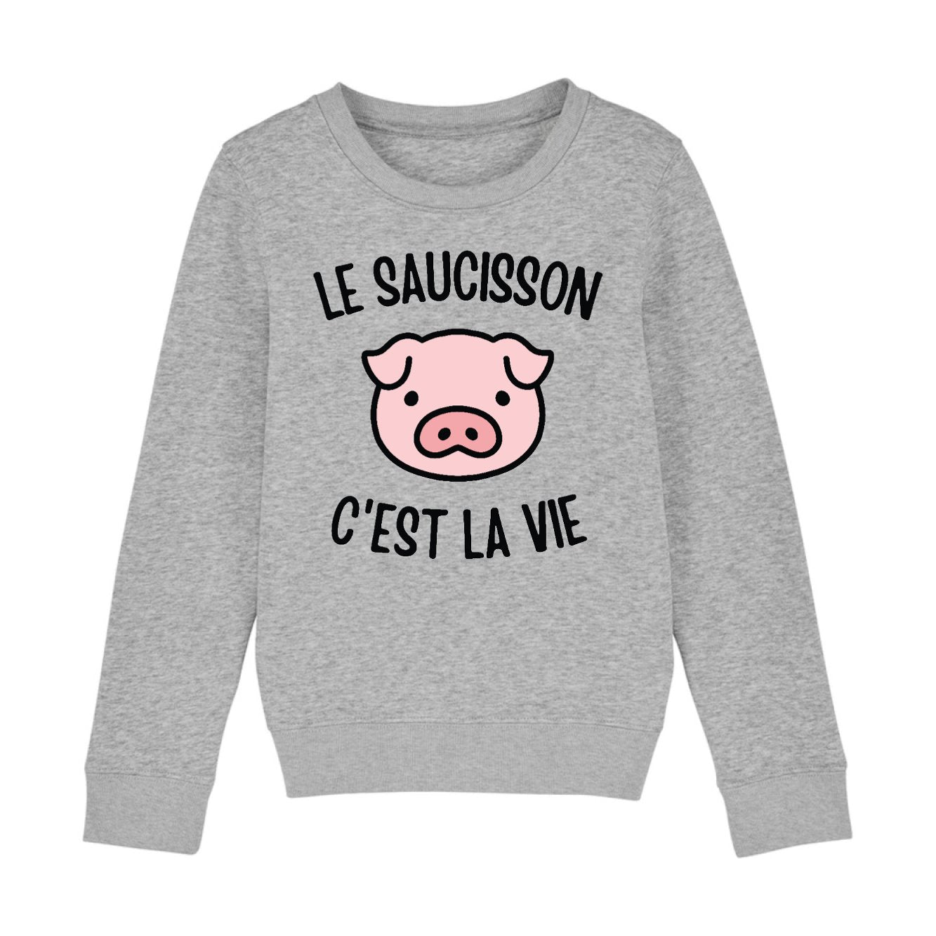 Sweat Enfant Le saucisson c'est la vie 
