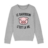 Sweat Enfant Le saucisson c'est la vie 