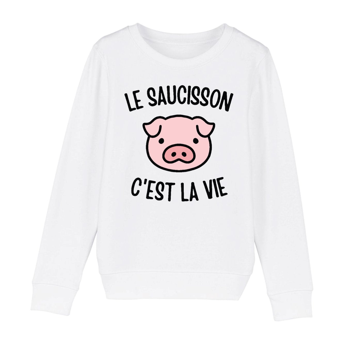 Sweat Enfant Le saucisson c'est la vie 