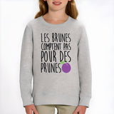 Sweat Enfant Les brunes comptent pas pour des prunes Gris