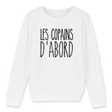 Sweat Enfant Les copains d'abord 