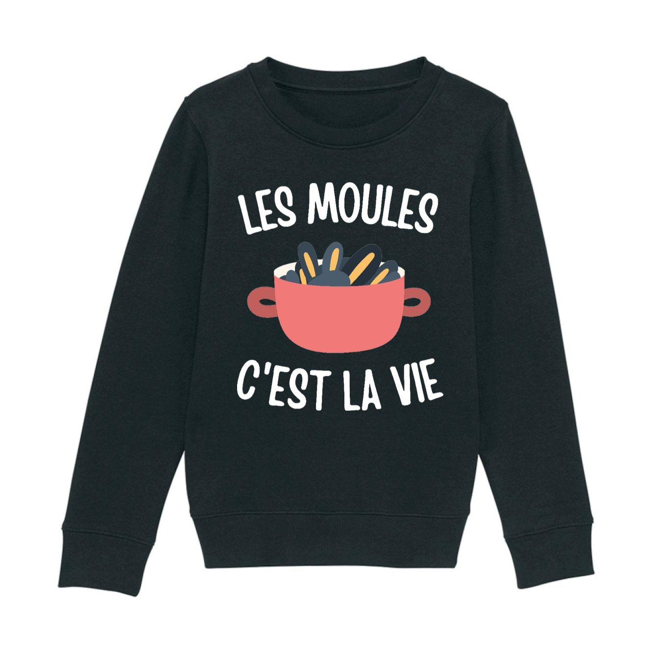 Sweat Enfant Les moules c'est la vie 