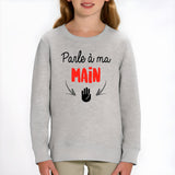 Sweat Enfant Parle à ma main Gris