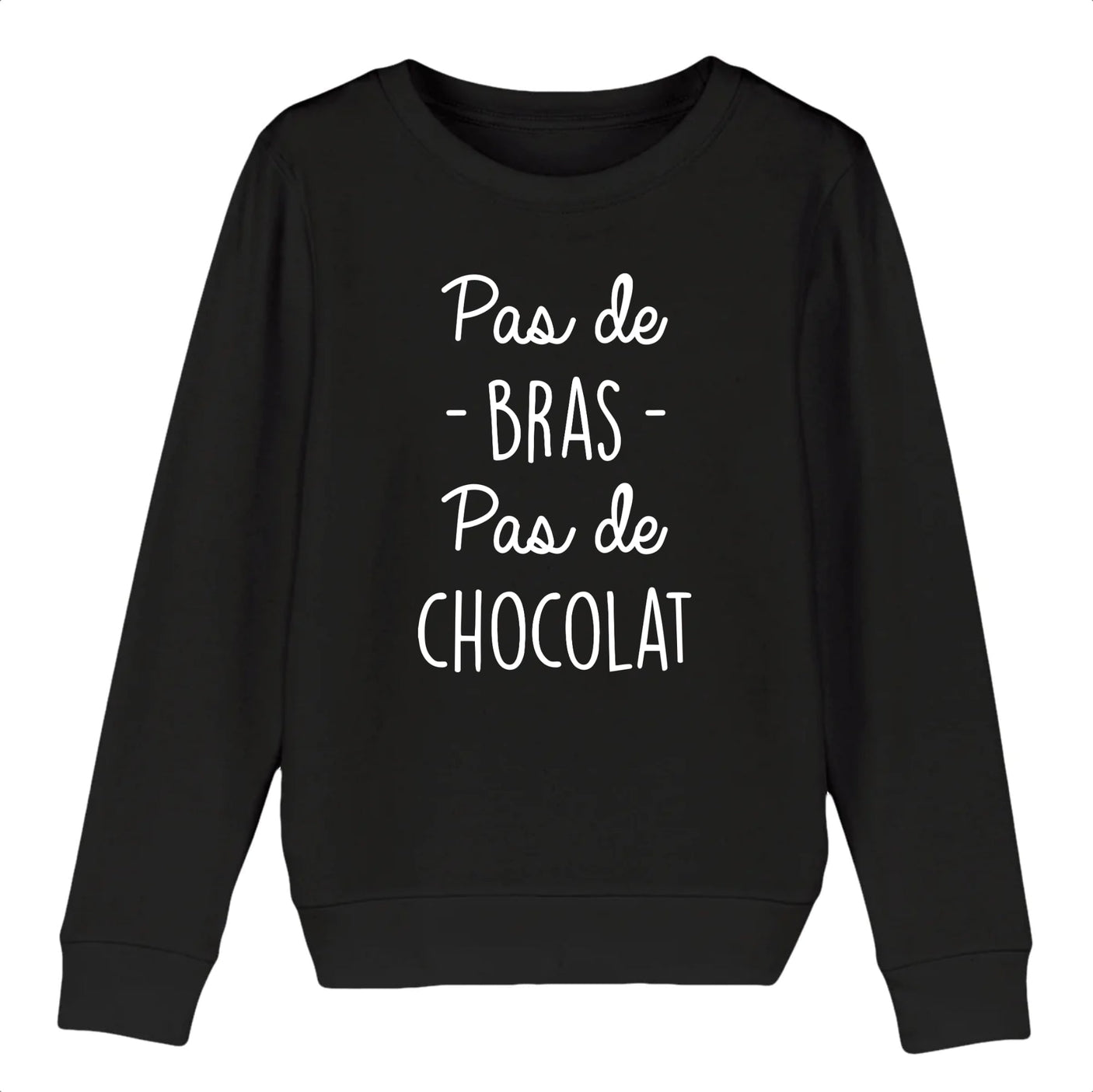 Sweat Enfant Pas de bras pas de chocolat 