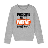 Sweat Enfant Personne n'est parfait 