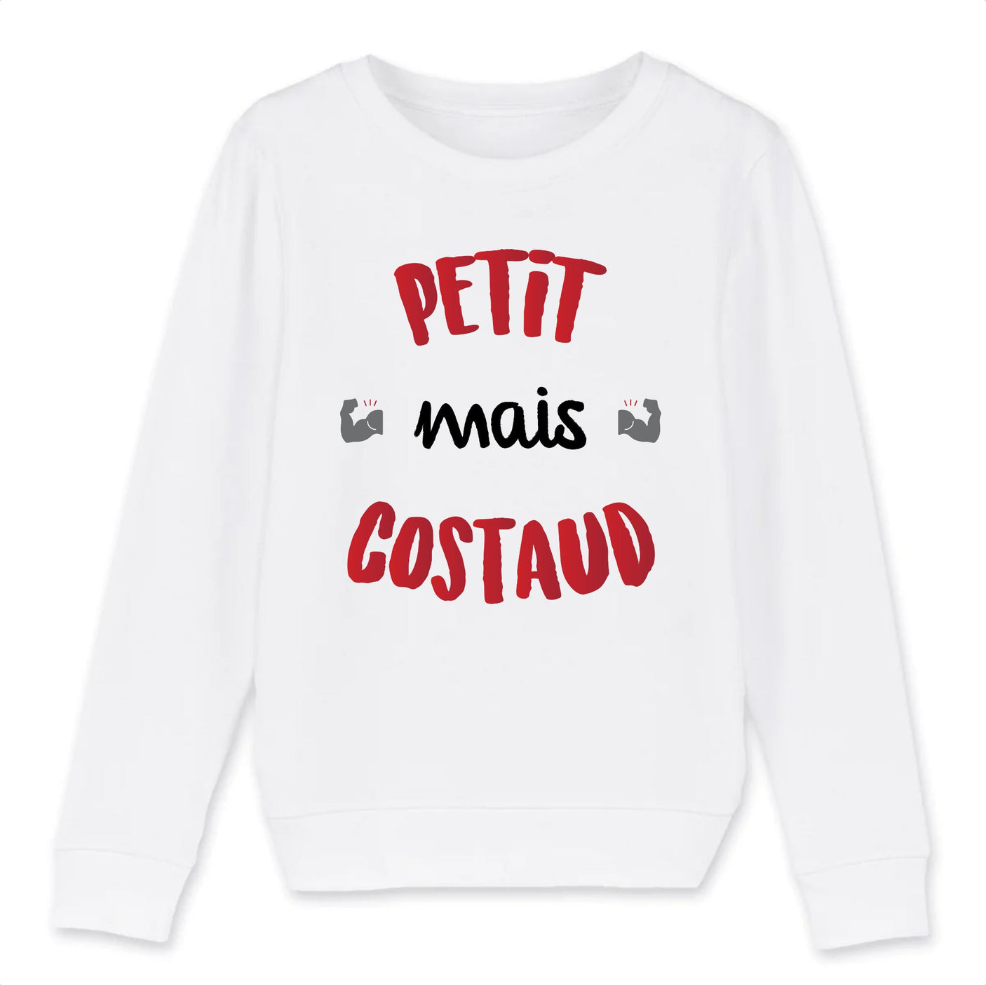 Sweat Enfant Petit mais costaud 