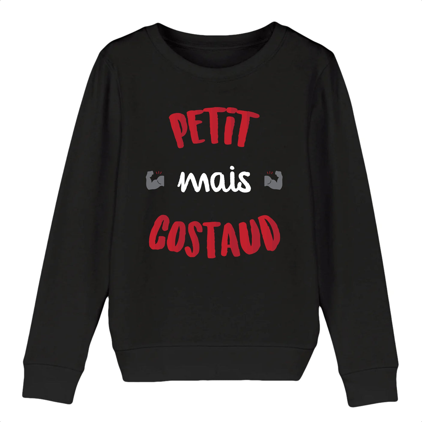 Sweat Enfant Petit mais costaud 