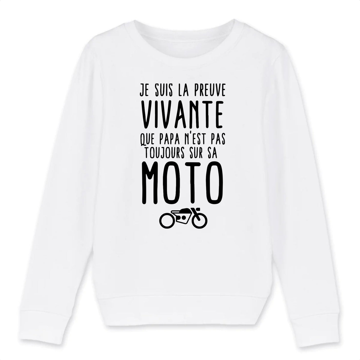 Sweat Enfant Preuve que papa n'est pas toujours sur sa moto 