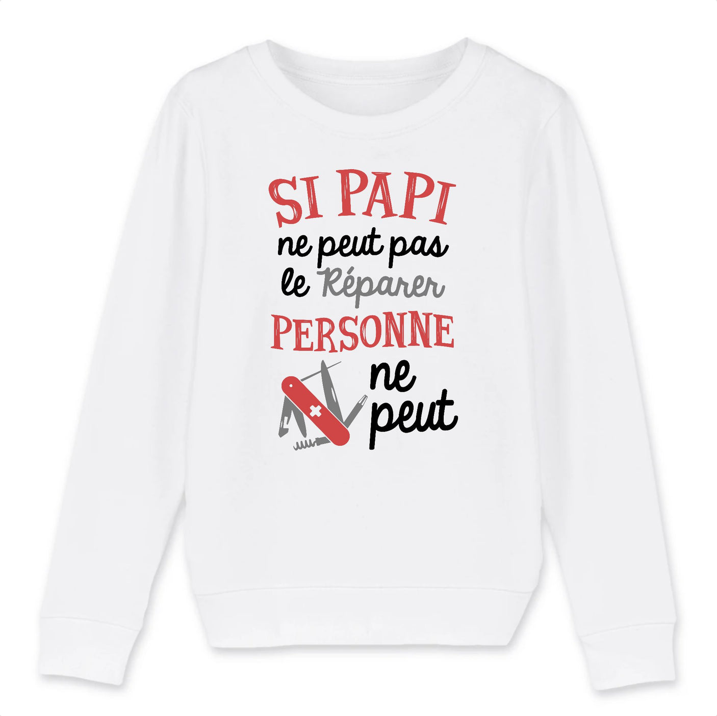 Sweat Enfant Si papi ne peut pas pas le réparer 