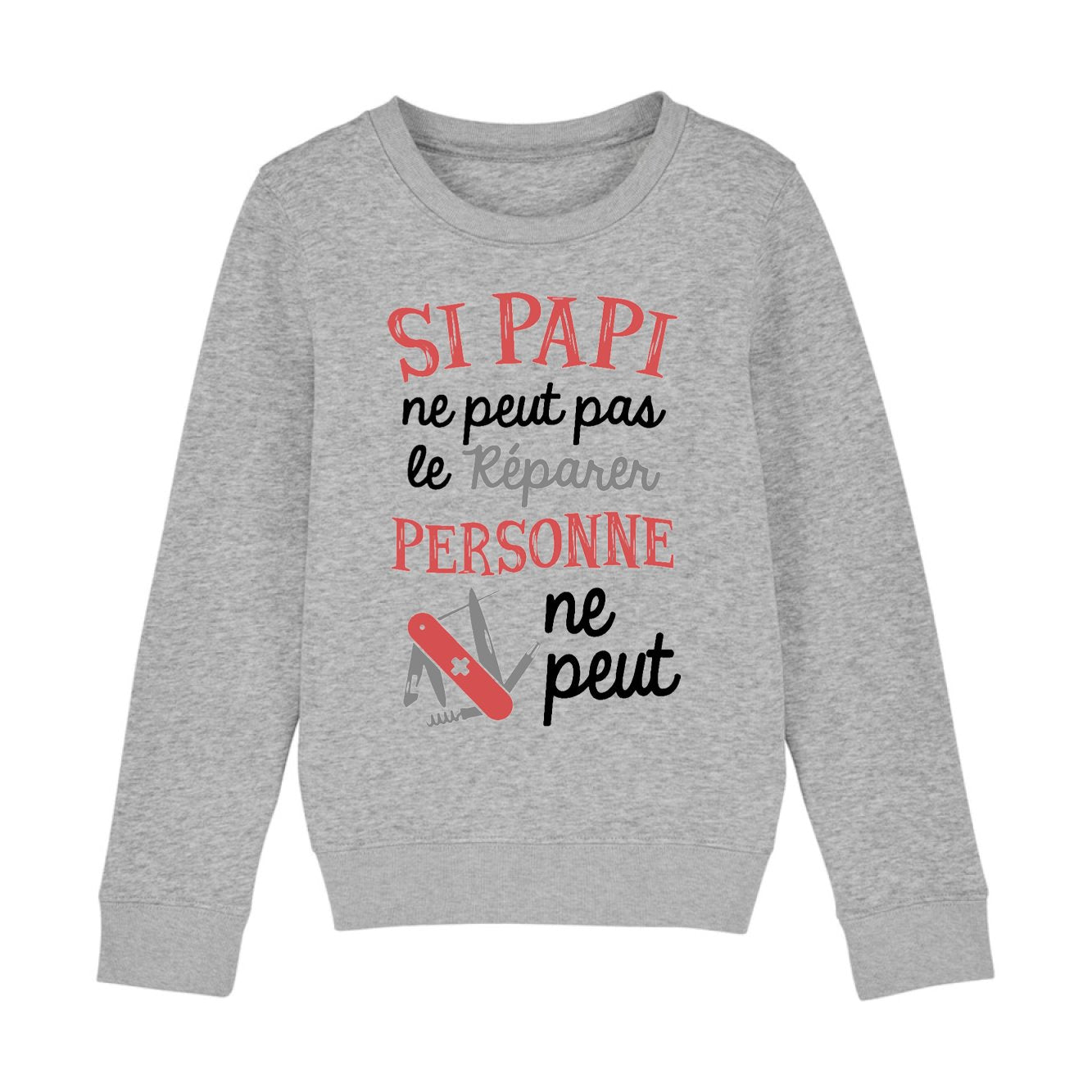 Sweat Enfant Si papi ne peut pas pas le réparer 