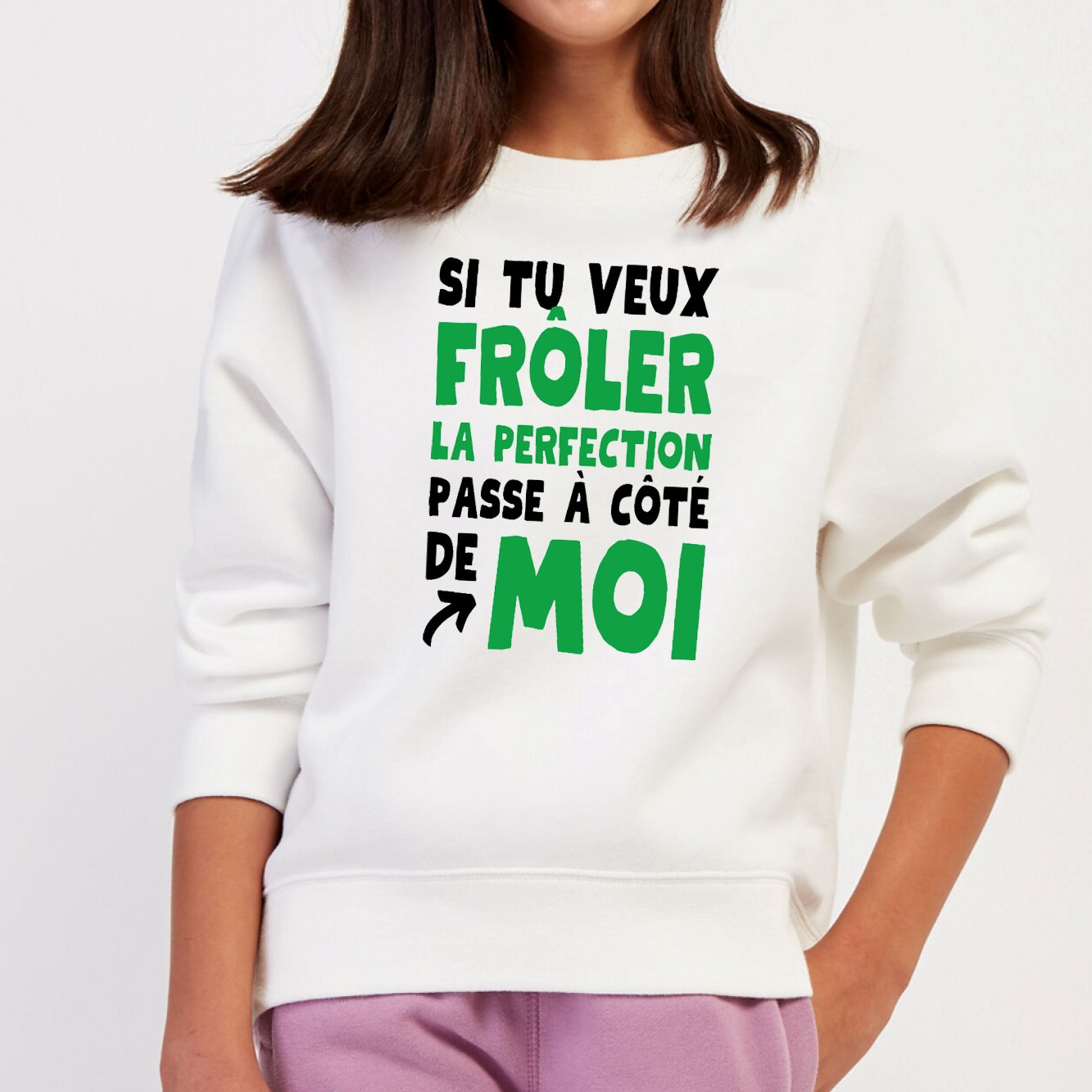 Sweat Enfant Si tu veux frôler la perfection passe à côté de moi Blanc