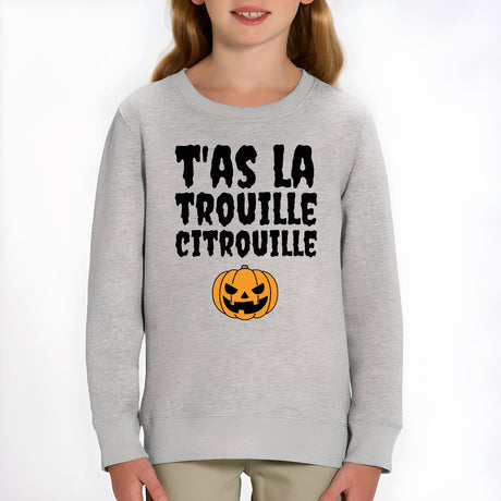 Sweat Enfant T'as la trouille citrouille Gris