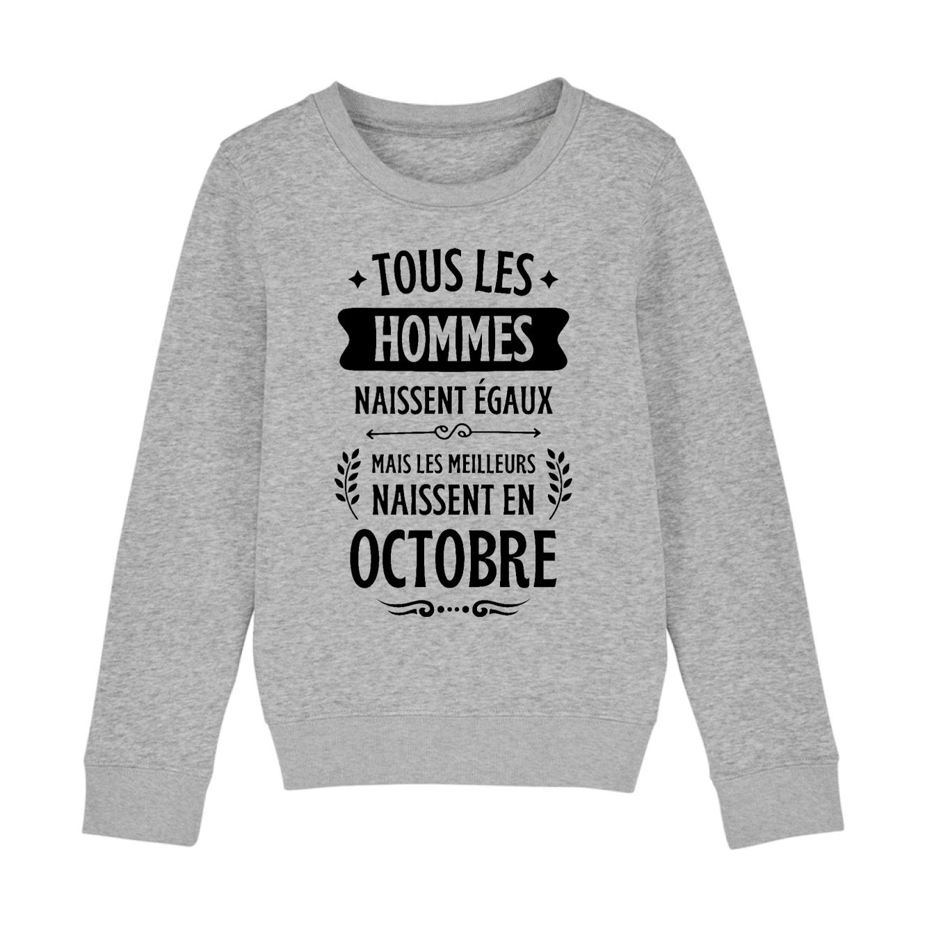 Sweat Enfant Tous les hommes naissent égaux les meilleurs en octobre 