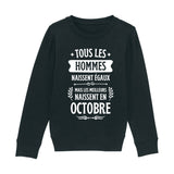 Sweat Enfant Tous les hommes naissent égaux les meilleurs en octobre 