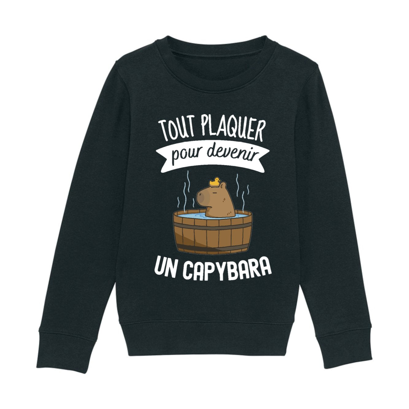 Sweat Enfant Tout plaquer pour devenir un capybara 