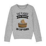 Sweat Enfant Tout plaquer pour devenir un capybara 