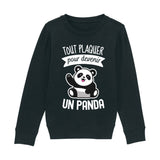 Sweat Enfant Tout plaquer pour devenir un panda 