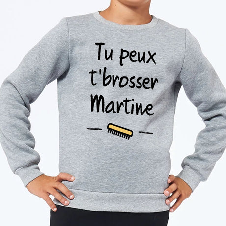 Sweat Enfant Tu peux te brosser Martine Gris