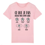 T-Shirt Enfant Ce que je fais durant mon temps libre Foot 