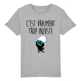 T-Shirt Enfant C'est vraiment trop injuste 