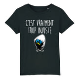 T-Shirt Enfant C'est vraiment trop injuste 