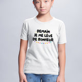 T-Shirt Enfant Demain je me lève de bonheur Blanc