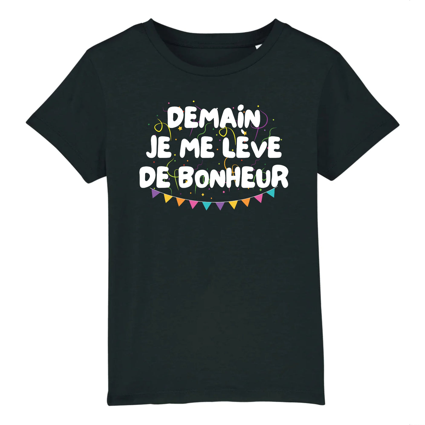 T-Shirt Enfant Demain je me lève de bonheur 