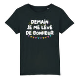 T-Shirt Enfant Demain je me lève de bonheur 