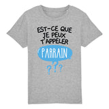 T-Shirt Enfant Est-ce que je peux t'appeler parrain 