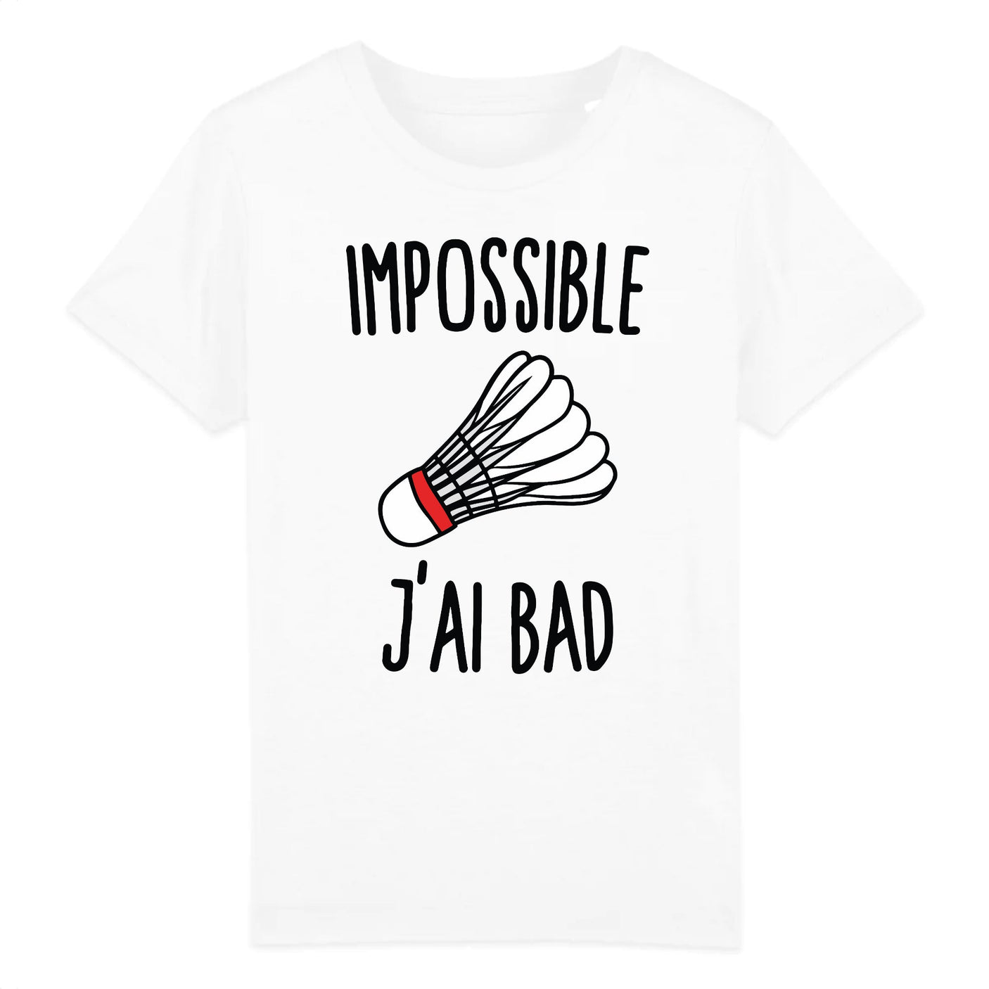 T-Shirt Enfant Impossible j'ai bad 