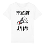 T-Shirt Enfant Impossible j'ai bad 