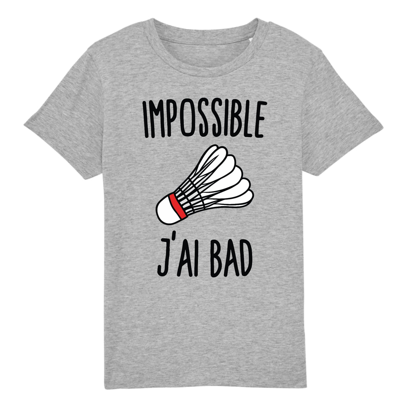 T-Shirt Enfant Impossible j'ai bad 