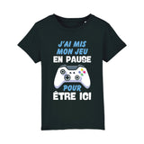 T-Shirt Enfant J'ai mis mon jeu en pause pour être ici 