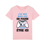 T-Shirt Enfant J'ai mis mon jeu en pause pour être ici 