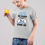 T-Shirt Enfant J'ai mis mon jeu en pause pour être ici Gris