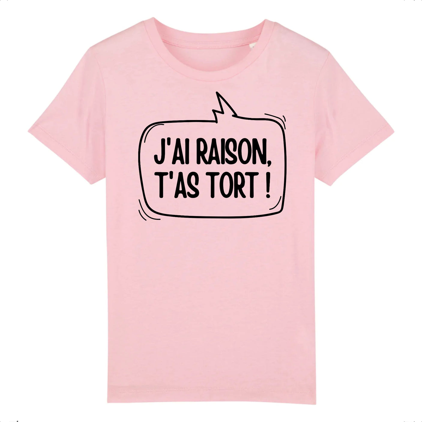 T-Shirt Enfant J'ai raison, t'as tort 