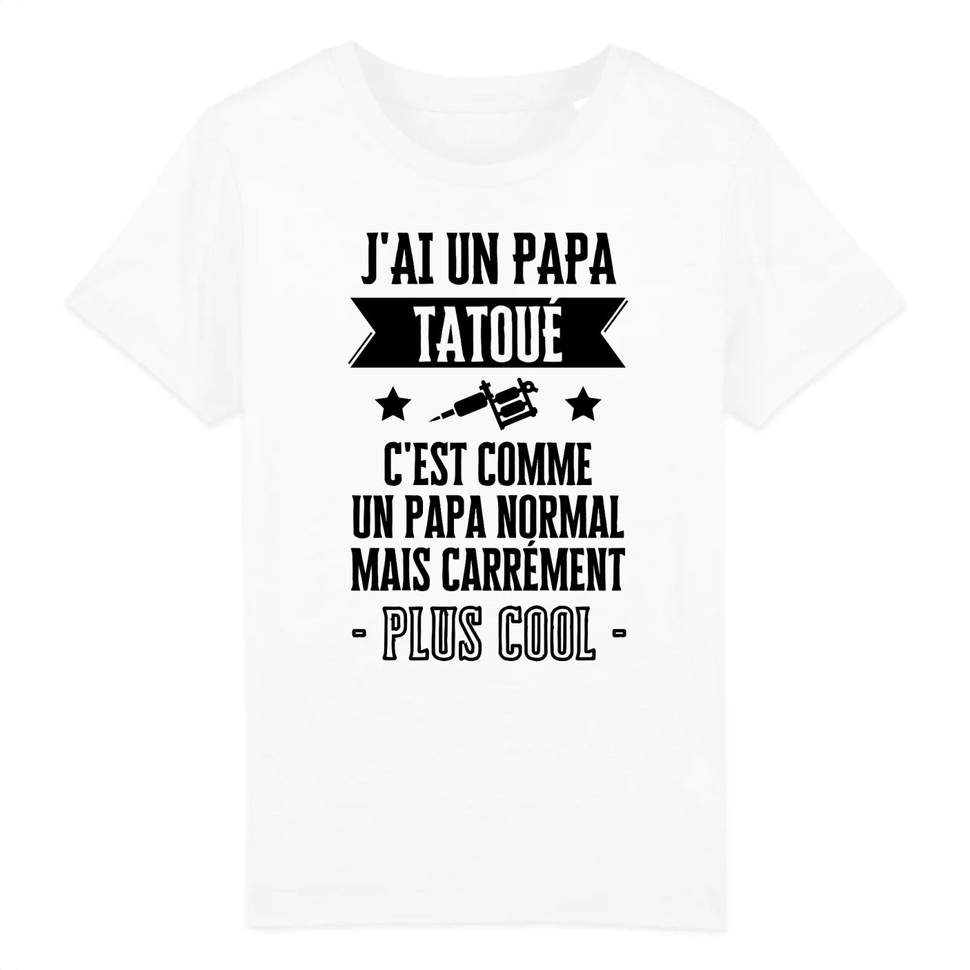 T-Shirt Enfant J'ai un papa tatoué 