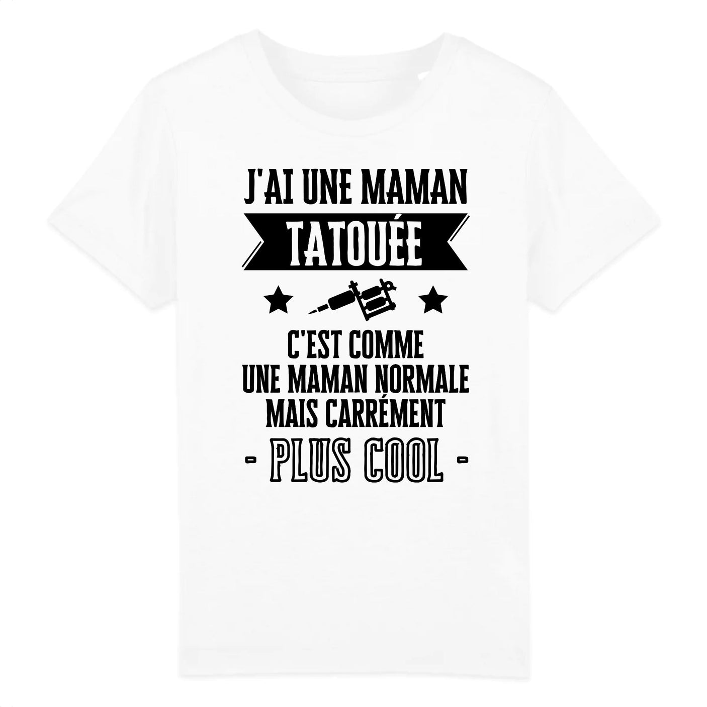 T-Shirt Enfant J'ai une maman tatouée 