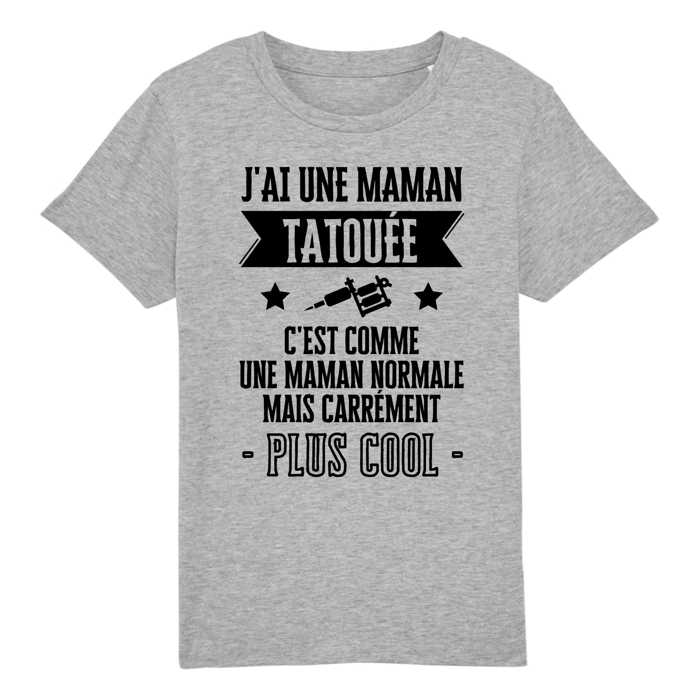 T-Shirt Enfant J'ai une maman tatouée 