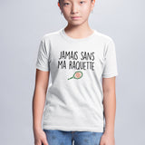 T-Shirt Enfant Jamais sans ma raquette Blanc