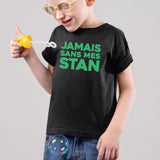 T-Shirt Enfant Jamais sans mes Stan Noir