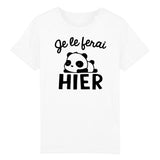 T-Shirt Enfant Je le ferai hier 