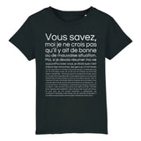 T-Shirt Enfant Je ne crois pas qu'il y ait de bonne ou de mauvaise situation 