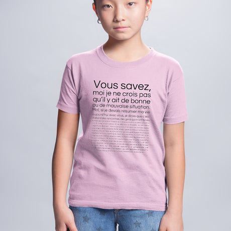 T-Shirt Enfant Je ne crois pas qu'il y ait de bonne ou de mauvaise situation Rose